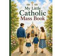My Little Catholic Mass Book: A Quiet Activity & Coloring Book for Mass