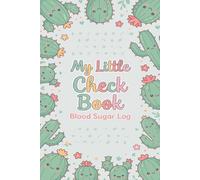 My Little Check Book - Blood Sugar Log Book: Weekly Diabetic Diary | 4-time Before and After (Breakfast, Lunch, Dinner, Bedtime), Daily Glucose Tracker Journal