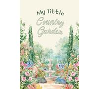 My Little Country Garden Notebook gift for gardeners for him or her planting vegetables and flowers 2025 Calendar