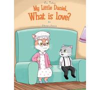 My Little Daniel, What is Love?: 4 (Our Values)