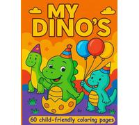 My Little Dinos - The Big Coloring Adventure: 60 cute dinosaur coloring pages for kids ages 3 and up