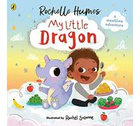 My Little Dragon: a mealtime adventure from Rochelle Humes (Paperback) Book