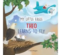 My Little Eagle: Theo Learns to Fly