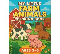My Little Farm Animals Coloring Book (Ages 3-6) (My Little Animals Coloring Book (Ages 3-6))