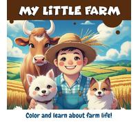 My Little Farm: Color and learn about farm life!