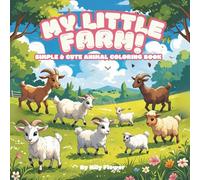 MY LITTLE FARM!: SIMPLE & CUTE ANIMAL COLORING BOOK