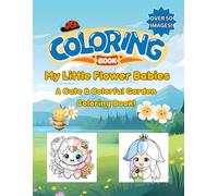 My Little Flower Babies: A Cute & Colorful Garden Coloring Book!