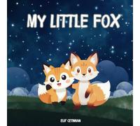 My Little Fox: A Cozy Rhyming Bedtime Story Book For Toddlers
