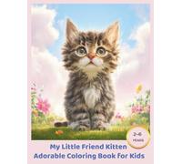 My Little Friend Kitten: Adorable Coloring Book for Kids Ages 2-6 with 25 Cute and Easy Illustrations