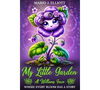 My Little Garden At Williams Farm: Where Every Bloom Has A Story
