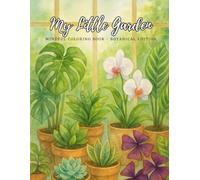 My Little Garden: Mindful Coloring Book - Botanical Edition