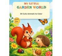 My Little Garden World: 30 Cute Animals to Color