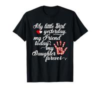 My Little Girl Yesterday My Friend Today My Daughter Forever T-Shirt