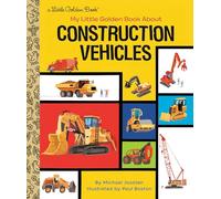 My Little Golden Book About Construction Vehicles: (Little Golden Book)