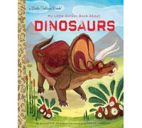 My Little Golden Book About Dinosaurs: (Little Golden Book)