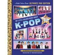 My Little Golden Book About K-pop Ultimate Fan Edition : 22 Bonus Pages! Stickers!