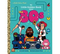 My Little Golden Book About the 80s