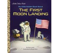 My Little Golden Book About the First Moon Landing: (Little Golden Book)