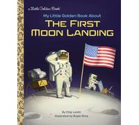 My Little Golden Book About the First Moon Landing