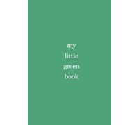 my little green book: Lined Notebook for Journaling, Writing, Planning and Creative Thoughts - 120 Pages