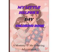 MY LITTLE HELPER'S DAY: A mommy and me adventure