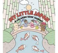 My Little Japan: A Coloring Book Journey: Cute Animal Coloring Book with Easy-to-Color Pages Featuring Japan, Food, and More | 8.5 x 8.5 Inches | 64 Pages | Relaxing Activity for Kids, Teens & Adults