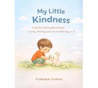 My Little Kindness: A Gentle Coloring Book About Caring, Sharing, and Love for Kids Ages 3-6