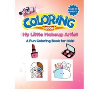 My Little Makeup Artist: A Fun Coloring Book for Kids!