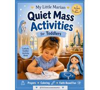 My Little Marian Activity Book for Kids: A Catholic Activity Book with Quiet Mass Activities, Simple Prayers, and Coloring for Toddlers (Colección Little Mass Moments)