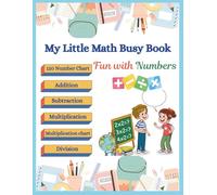 "My Little Math Busy Book: Fun with Numbers!": A Hands-On Learning Book with Addition, Subtraction, Multiplication & Division for Ages 4-8