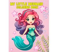 My Little Mermaid Coloring Book: 55 Mermaid-Themed Coloring Pages with Room to Write Your Name Great for Creative Play