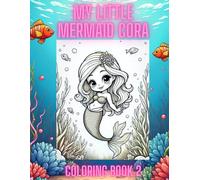 My Little Mermaid Cora Coloring Book 2: Fun Coloring Activity Book for Kids Ages 4+