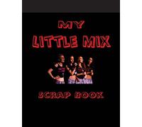 My Little Mix Scrap Book: Blank Pages for You to Fill (My Fan Books)