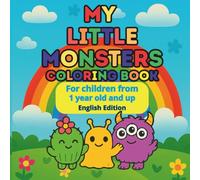 MY LITTLE MONSTERS COLORING BOOK: For children from 1 year old and up. English edition