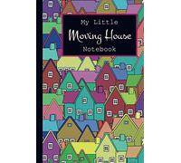 My Little Moving House Notebook: new home, moving house notebook 6x9" 120 page lined