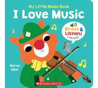 My Little Music Book: I Love Music: Press & Listen, 6 Melodies