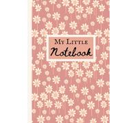 My Little Notebook: An adorable, minimalist journal, for anyone to write down stories, thoughts, memories, prayers, etc.