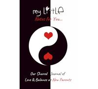 My Little Notes For You: A Shared Journal of Love & Balance for New Parents