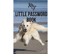 My Little Password Book: Gift for Golden Retriever Lovers: Password book: A Journal/Notebook to help remember Usernames and Passwords: Password Keeper, Vault, Notebook or Directory