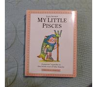 My Little Pisces: A Parent's Guide to the Little Star of the Family (Little Stars S.)