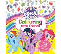 My Little Pony: Colouring with Friends: An official colouring book for pony and unicorn fans