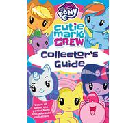 My Little Pony Cutie Mark Crew Collector's Guide