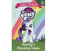 My Little Pony Early Reader: Rarity's Friendship Lesson: Book 6