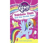 My Little Pony: Rainbow Dash and the Double Dare: From the children's book series for young readers - as seen on the hit TV show