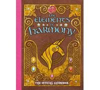 My Little Pony: The Elements of Harmony: The Official Friendship Is Magic Guidebook