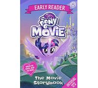 My Little Pony The Movie: Early Reader: The Movie Storybook