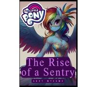 My Little Pony: The Rise of a Sentry