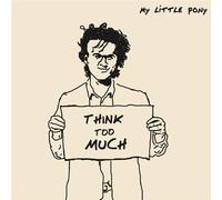My Little Pony - Think Too Much