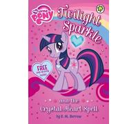 My Little Pony: Twilight Sparkle and the Crystal Heart Spell