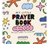 My Little Prayer Book for Boys & Girls: The Lord’s Prayer for Little Ones